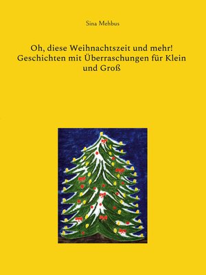 cover image of Oh, diese Weihnachtszeit und mehr! Geschichten mit Überraschungen für Klein und Groß